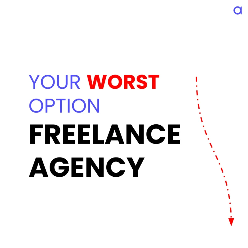 Freelance Agency — The Worst Option.