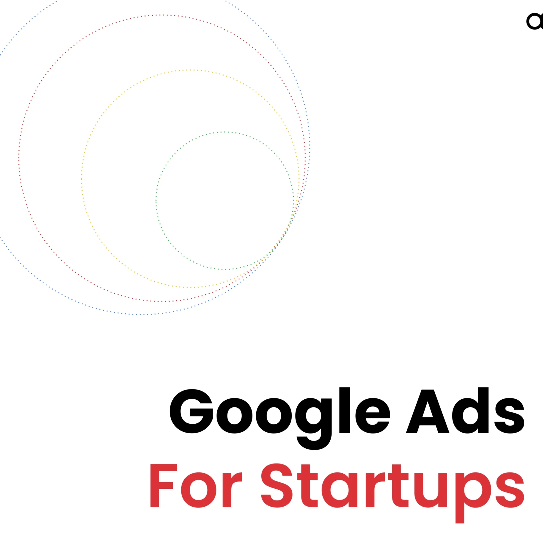 Google Ads For Startups