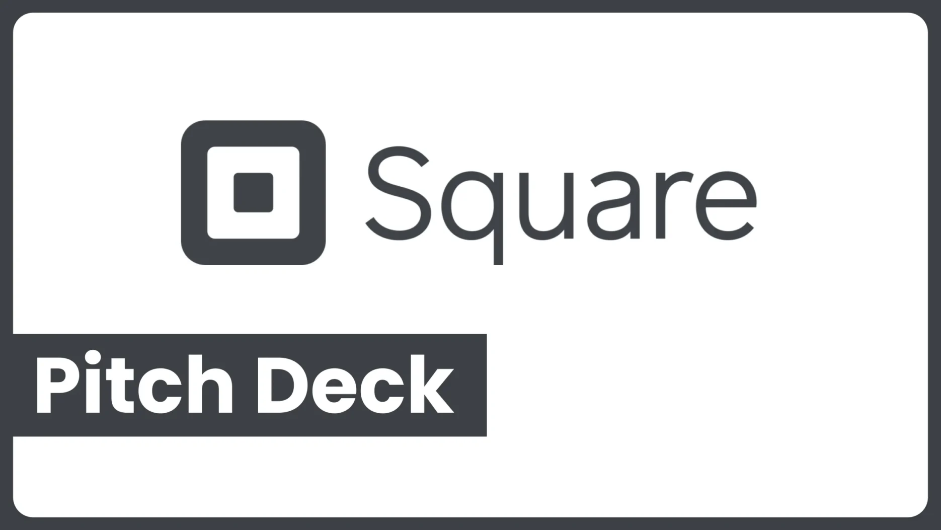 Square Pitch Deck